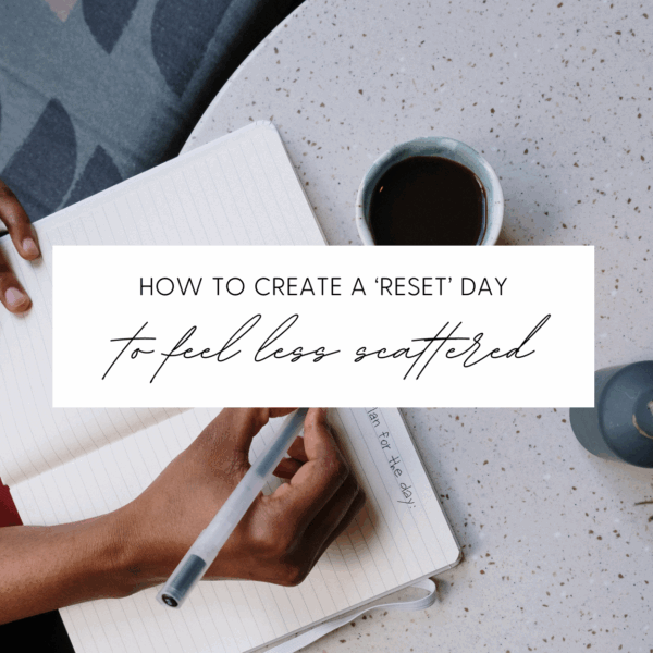 How to Create a Weekly ‘Reset’ Day for Mental Clarity