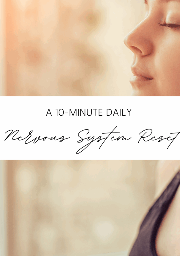 A 10-Minute Daily Nervous System Reset