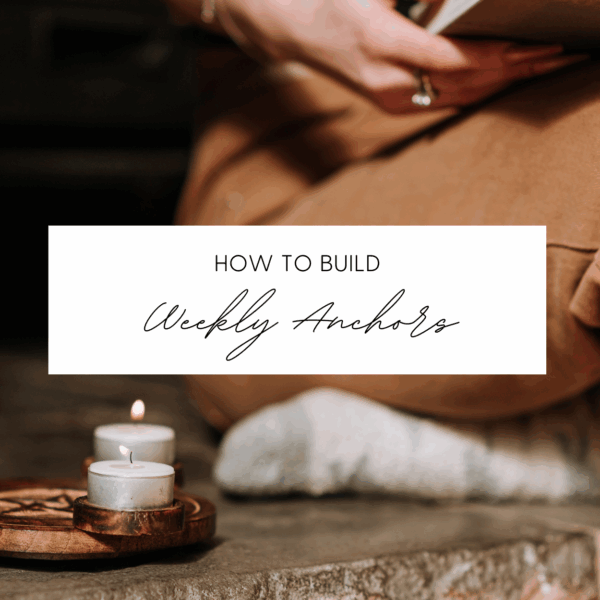 How to Build Weekly Anchors