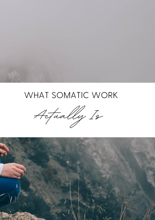 What Somatic Work Actually Is
