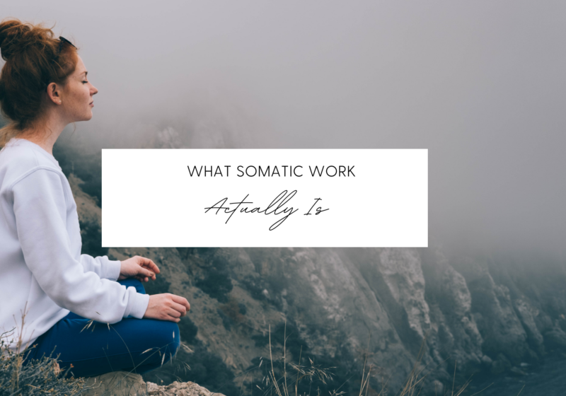 What Somatic Work Actually Is